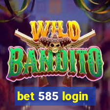 bet 585 login